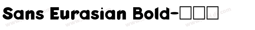 Sans Eurasian Bold字体转换